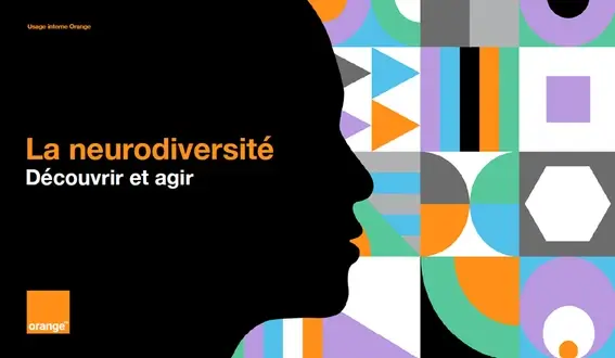 Visuel Orange : La neurodiversité — Découvrir et agir. Une silhouette de profil côtoie des formes géométriques multicolores.